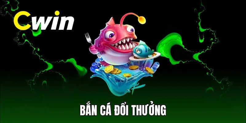 Bắn cá đổi thưởng