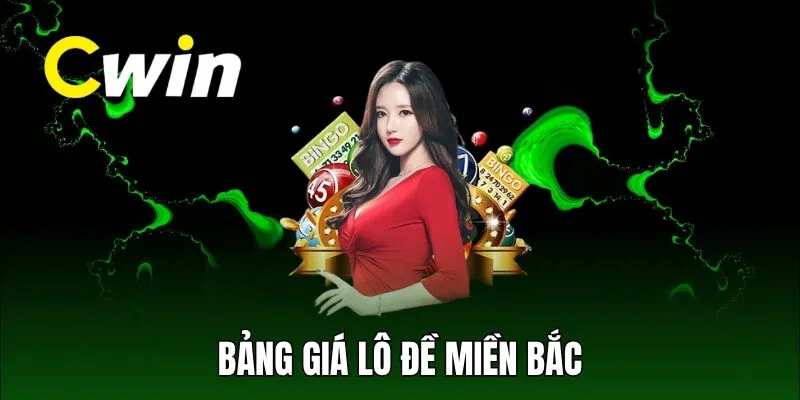 Bảng giá lô đề miền Bắc